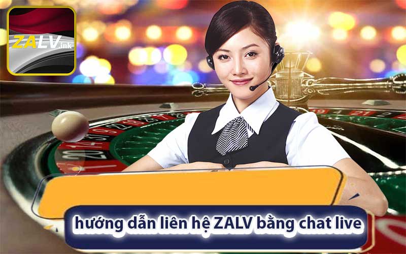 hướng dẫn liên hệ ZALV bằng chat live